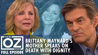 Brittany Maynard's Story: Mother Speaks on Death with Dignity | Dr. Oz | S6 | Ep 118 | Full Episode