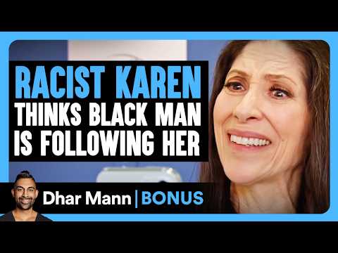 RACIST KAREN Thinks BLACK MAN Is Following Her | Dhar Mann Bonus!