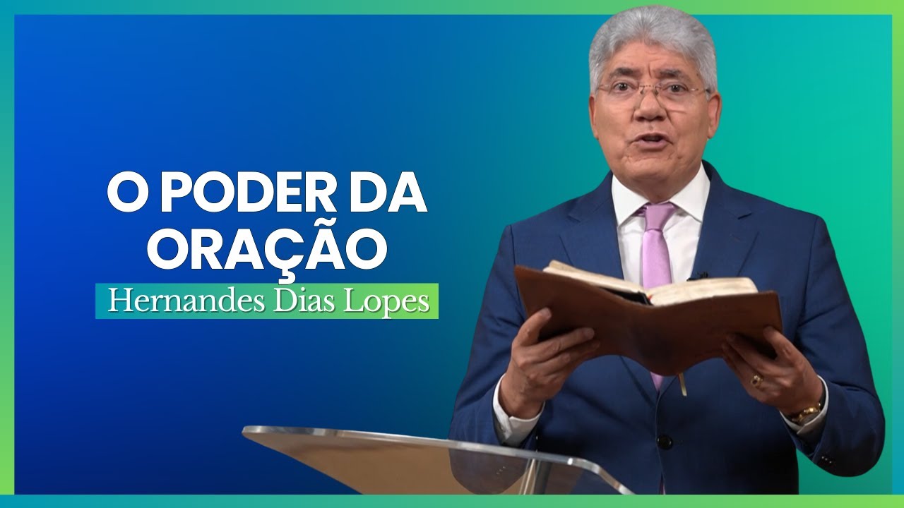 A EFICÁCIA da ORAÇÃO - Hernandes Dias Lopes