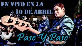 Pase Y Pase - Los Alegres Del Barranco [En Vivo De La 10 De Abril] 2008