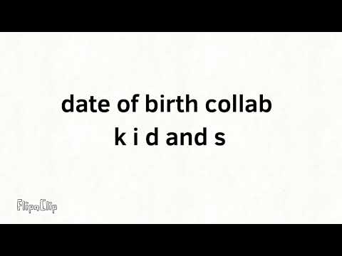 What favorite color collab k i d and s and date of birth collab k i d and s are look like?