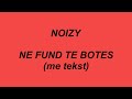 Noizy - Ne fund te botes ( me tekst / lyrics )