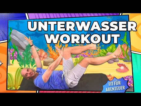 Jetzt abtauchen: Das UNTERWASSER WORKOUT - Fitness & Power für Kinder - Fit für Abenteuer!