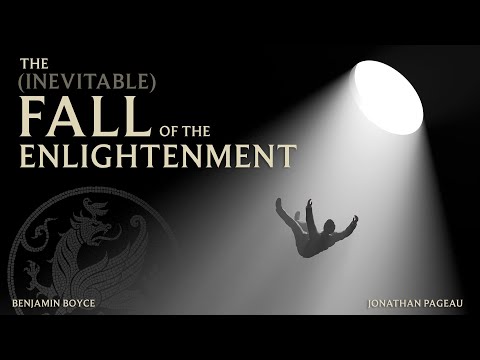 The Inevitable Fall of the Enlightenment - with Benjamin Boyce