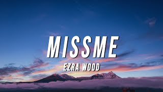 Ezra Wood - MISSME (Lyrics)