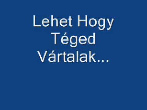 Csóré Béla Lehet Hogy Téged Vártalak