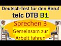 DTB B1 Deutsch Test Für Den Beruf B1 Sprechen 3 Gemeinsam Etwas Planen Zur Arbeit Fahren