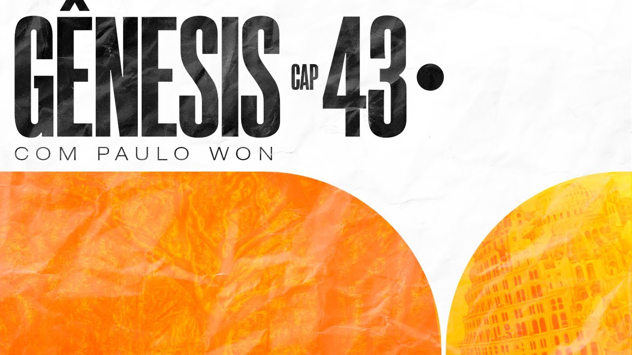 GÊNESIS 43 - O encontro com Benjamim - #1CPD