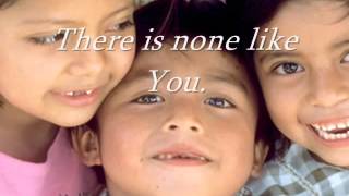 There is none like You