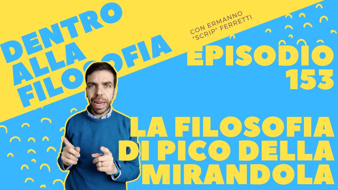 La filosofia di Pico della Mirandola [Dentro alla filosofia, episodio 153]