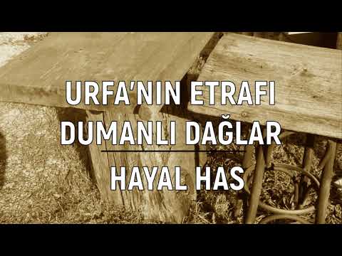 Urfa'nın Etrafı Dumanlı Dağlar - Hayal Has (Gezme Ceylan Bu Dağlarda)