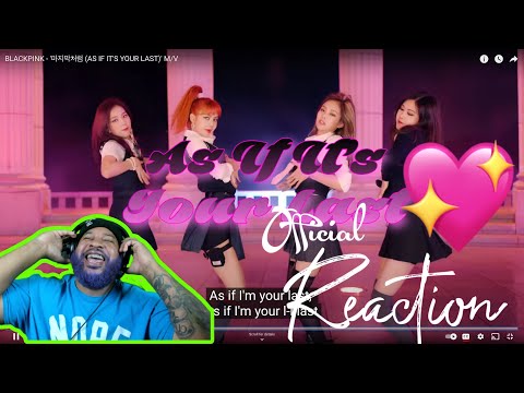BLACKPINK - '마지막처럼 (AS IF IT'S YOUR LAST)' M/V Reaction