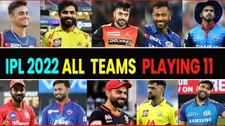 IPL 2022 - All Teams New Playing 11 | All Teams Best Playing XI IPL 2022 |IPL 2022 All Teams Line-up