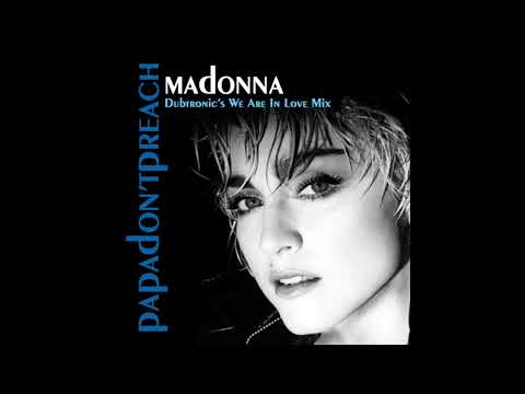 Madonna vs Freemasons - Papa Don't Preach (Dubtronic We Are In Love Remix 2023)