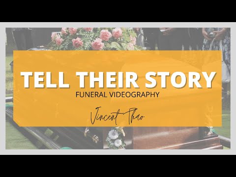 Tell Their Story | Funeral Videography