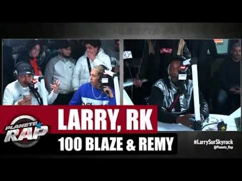 Larry, RK, 100 Blaze & Rémy - Freestyle inédit ⚡
