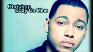 Chrishan - Body On Mine (Lyrics)