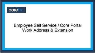 Update your Work Address and Ext Using Employee Self Service (ESS) Core Portal