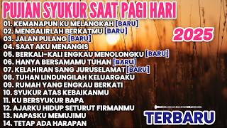 Download lagu FULL ALBUM LAGU PUJIAN SYUKUR SAAT PAGI HARI TERBARU 2025 • LAGU ROHANI mp3