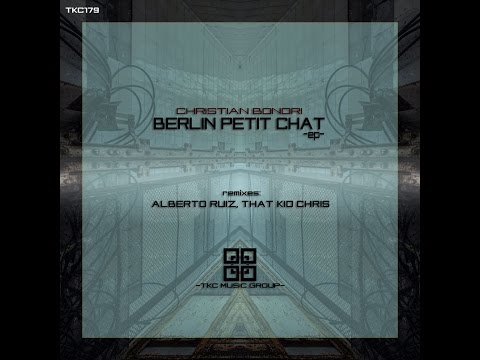 Christian Bonori - Berlin Petit Chat (Alberto Ruiz Remix)