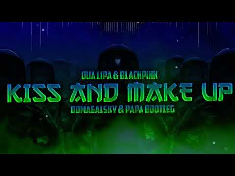 Dua Lipa & BLACKPINK - Kiss and Make Up (Domagalsky & PAPA Bootleg)