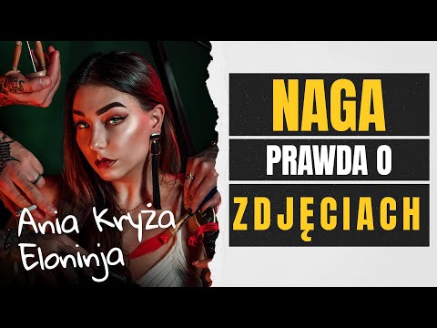 Naga prawda o zdjęciach - Ania Kryża /Eloninja