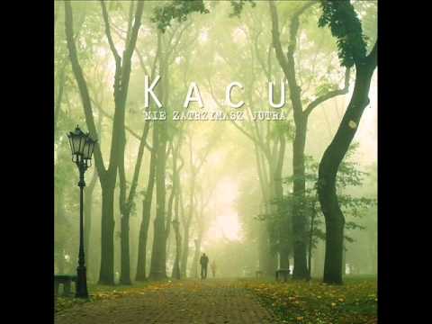 Kacu - Była Wszystkim