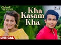 Kha Kasam Kha Tu Hai Meri Dilruba Lyrical Chhoti Bahoo Shilpa Deepa Alka Yagnik Kumar Sanu