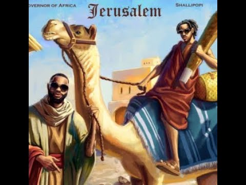 Governor of Africa Ft.  Shallipopi – Jerusalem (Official Lyric Video)