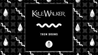 Kyle Walker - Them Drums video