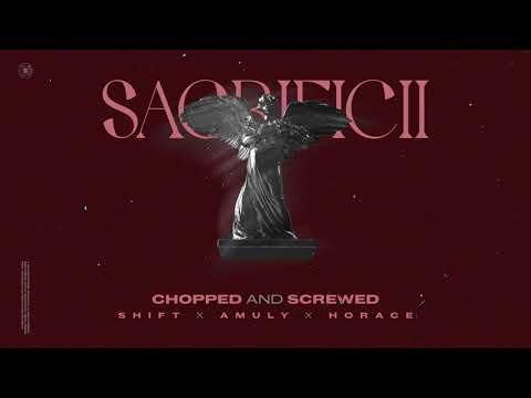 SHIFT - Sacrificii feat. AMULY, HORACE (Chopped and Screwed)