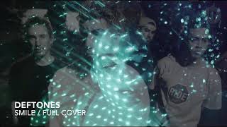 Deftones - Smile (Full Cover)