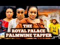 THE ROYAL PALACE PALMWINE TAPPER 1 2 New Movie Queen Nwokoye Rosabell Andrews 2025 Latest Nigerian