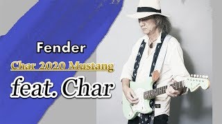 Video thumbnail for Charが語る 最新Fender “Char 2020 Mustang”の魅力　ヤング・ギター2019年10月号 by youngguitarmagazine