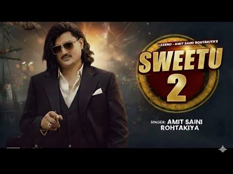 Amit saini Rohtakiya :- Sweetu 2 (Official video) Haryanvi New song Haryanvi 2026