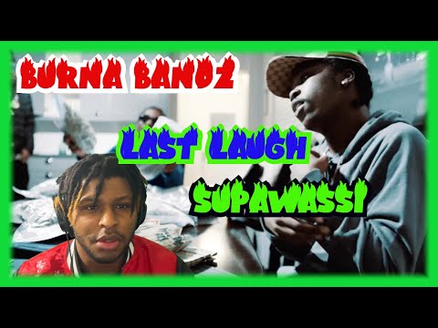 Burna Bandz x Supawassi - LAST LAUGH | REACTION