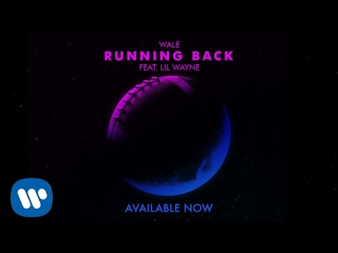 Wale - Running Back (feat. Lil Wayne) [OFFICIAL AUDIO]