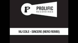 Sincere (Nero Remix) - MJ Cole (HQ)