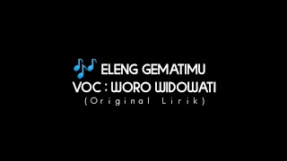 Download lagu Eleng Gematimu - Woro Widowati (Lirik) mp3