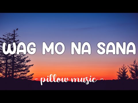 Wag Mo Na Sana - Parokya Ni Edgar (Lyrics) 🎵