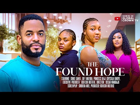 THE FOUND HOPE -2025 latest nollywood movie - Chike Daniel -Gift Anizoba - Princess Orji -Crystal O