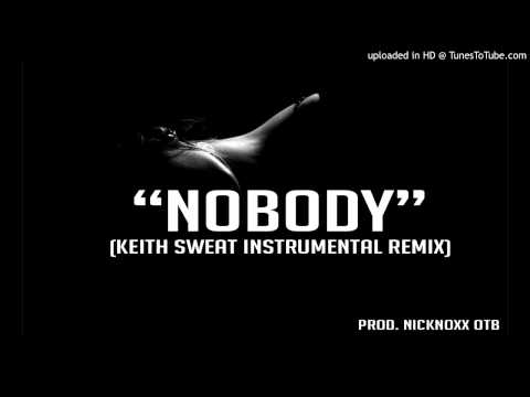 Keith Sweat Nobody Instrumental Remix(Prod.NickNoxx)