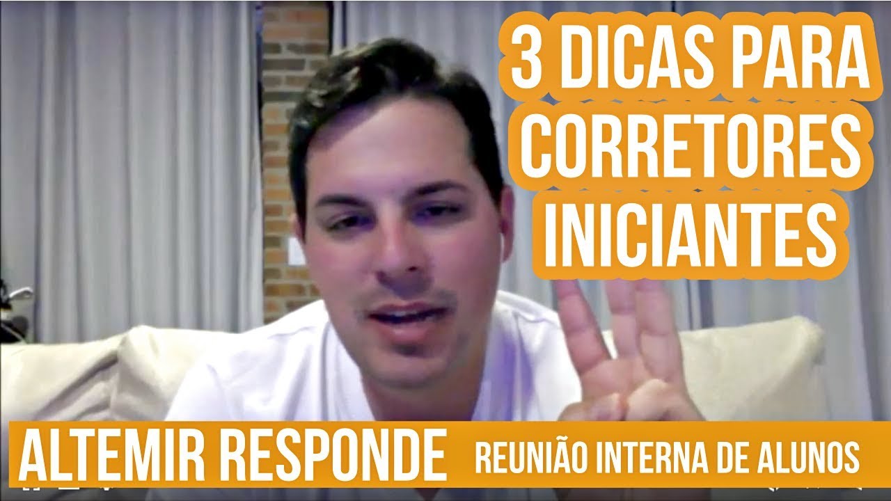 3 DICAS PARA CORRETORES INICIANTES - Altemir responde - Corretor Vencedor