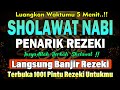 SHOLAWAT JIBRIL PENARIK REZEKI PALING DAHSYAT Sholawat Nabi Muhammad SAW SALAWAT PALING MERDU