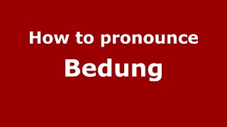 How to pronounce Bedung