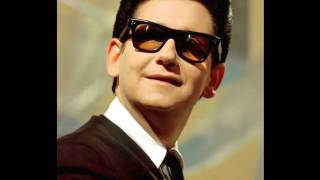 Roy Orbison ...  You Got It