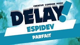 Download lagu EspiDev - Parfait [Delay! Creative Commons Music] mp3