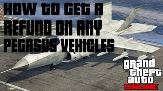 HOW TO GET A REFUND ON ANY PEGASUS VEHICLE - GTA 5 ONLINE