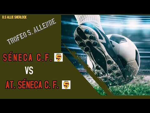 08-09-23    SÉNECA C.F - AT. SÉNECA C.F.    (4K)