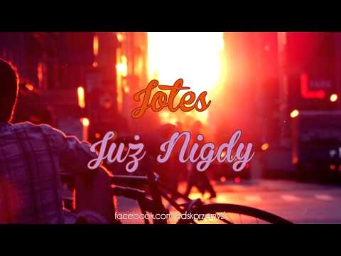 Jotes - Już Nigdy